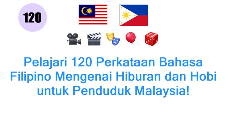 Pelajari 120 Perkataan Bahasa Filipino Mengenai Hiburan dan Hobi untuk Penduduk Malaysia!